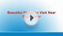 Beautiful Places to Visit Near Bageshwar